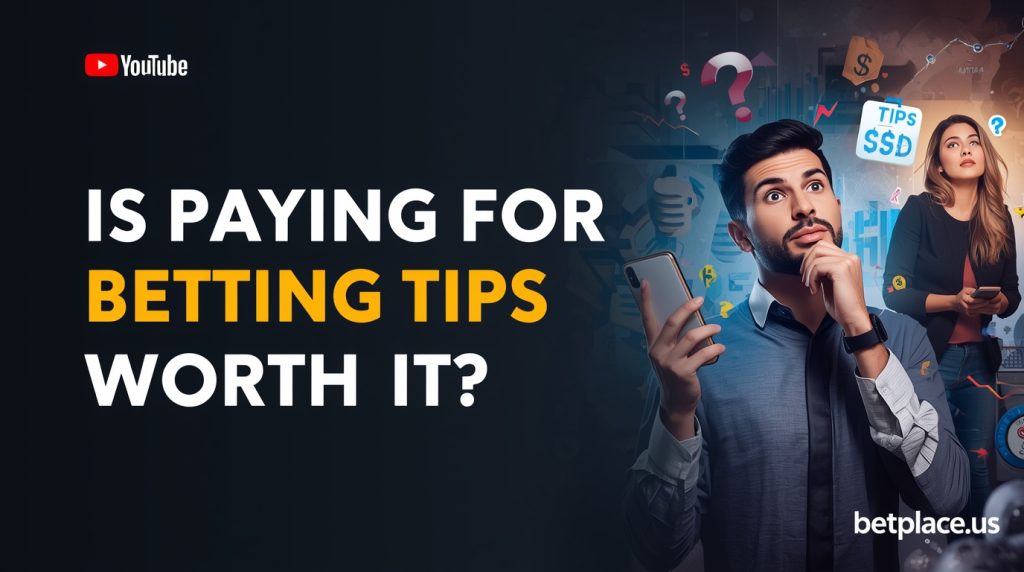 Should You Pay for Betting Tips? A Comprehensive Guide to Picking a Reliable Tipster