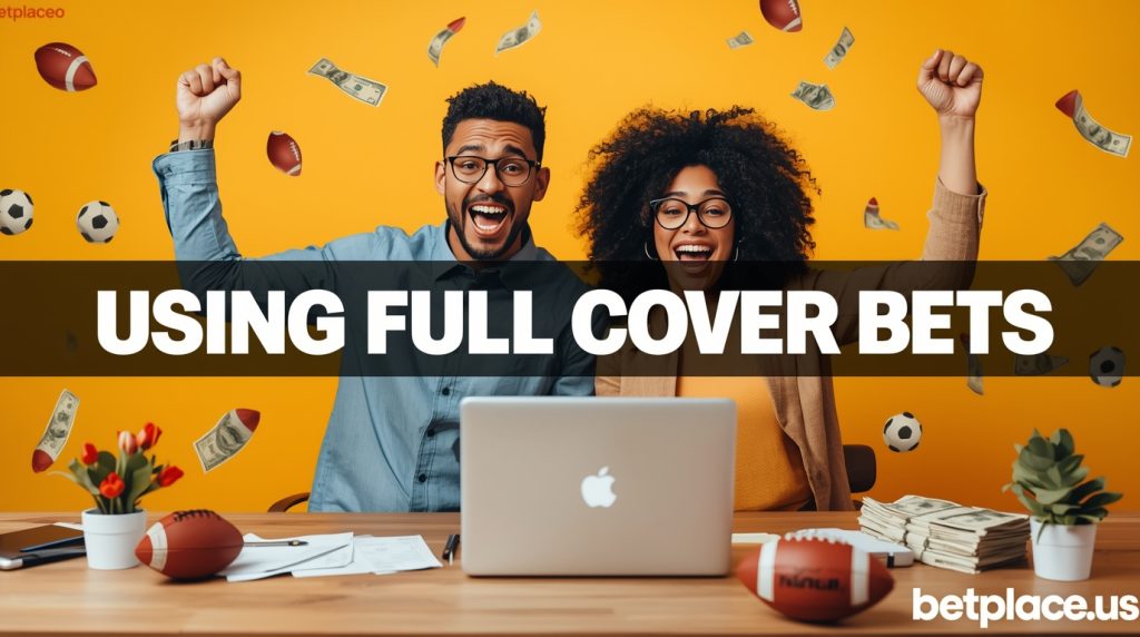 The Ultimate Guide to Full Cover Bets in Sports Betting